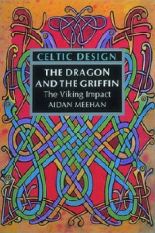 Kniha Celtic Design: The Dragon and the Griffin Aidan Meehan