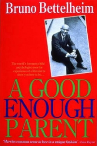 Book Good Enough Parent Bruno Bettelheim