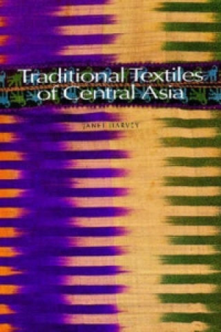 Knjiga Traditional Textiles of Central Asia Janet Harvey