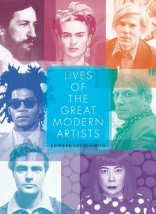 Kniha Lives of the Great Modern Artists Edward Lucie-Smith