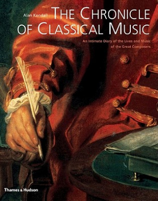 Knjiga Chronicle of Classical Music Alan Kendall