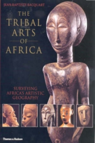 Knjiga Tribal Arts of Africa Jean Baptiste Bacquart