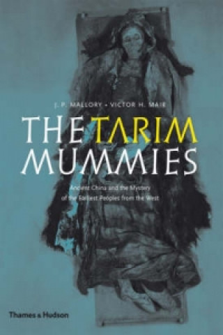 Könyv Tarim Mummies J P Mallory