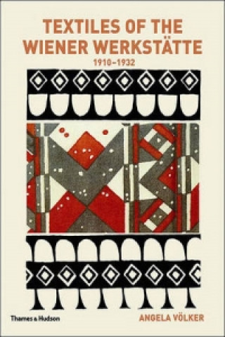 Könyv Textiles of the Wiener Werkstatte 1910-1932 Angela Volker
