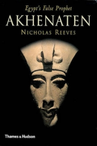 Könyv Akhenaten Nicholas Reeves