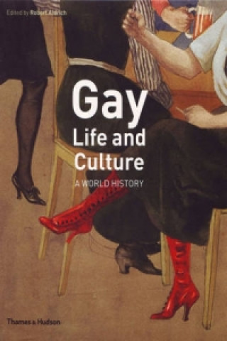 Kniha Gay Life and Culture Robert Aldrich