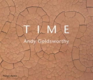 Könyv Time: Andy Goldsworthy Andy Goldsworthy