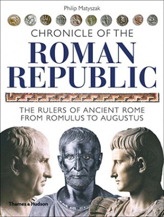 Carte Chronicle of the Roman Republic Phillip Matyszak