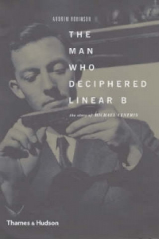 Könyv Man Who Deciphered Linear B Andrew Robinson
