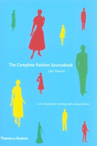 Kniha Complete Fashion Sourcebook John Peacock