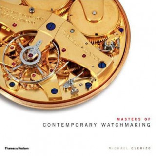 Книга Masters of Contemporary Watchmaking Michael Clerizo