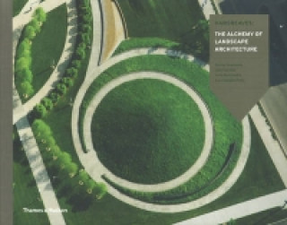 Carte Hargreaves: The Alchemy of Landscape Architecture George Hargreaves