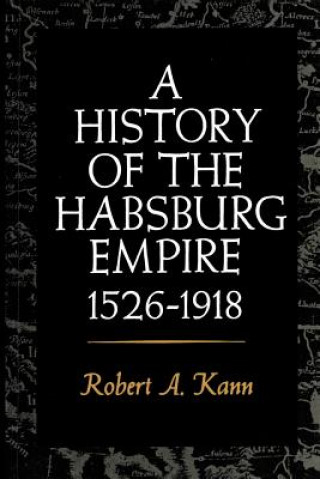 Carte History of the Habsburg Empire, 1526-1918 Kann