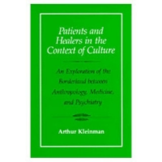 Kniha Patients and Healers in the Context of Culture Arthur Kleinman
