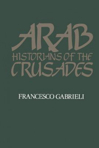 Książka Arab Historians of the Crusades Gabrieli