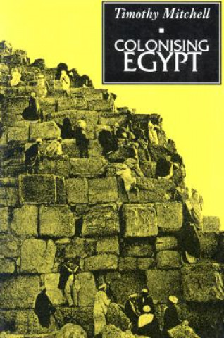 Kniha Colonising Egypt Timothy Mitchell