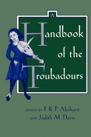 Книга Handbook of the Troubadours F R P Akehurst