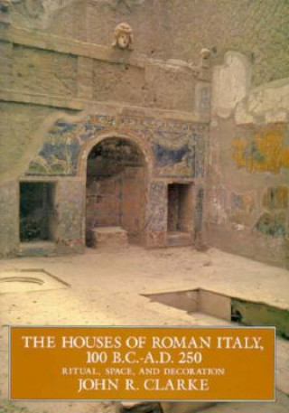 Könyv Houses of Roman Italy, 100 B.C.- A.D. 250 Clarke