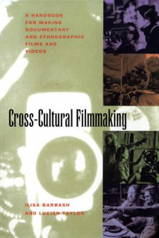 Kniha Cross-Cultural Filmmaking Ilisa Barbash