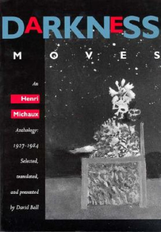 Książka Darkness Moves Henri Michaux