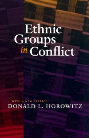Kniha Ethnic Groups in Conflict, Updated Edition With a New Preface Donald L. Horowitz