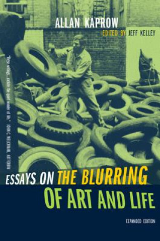 Könyv Essays on the Blurring of Art and Life Allan Kaprow