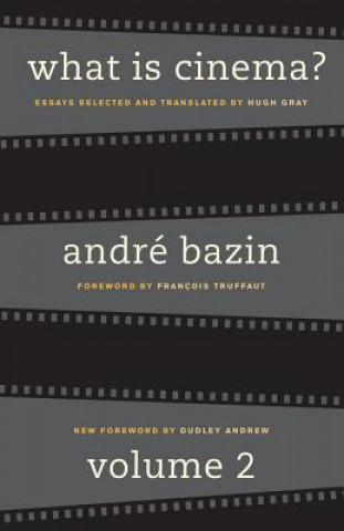Carte What Is Cinema? Volume II Andre Bazin
