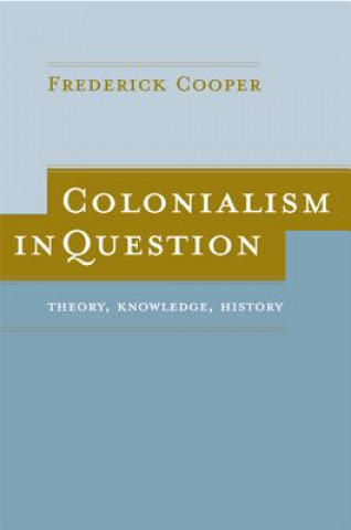 Könyv Colonialism in Question Frederick Cooper