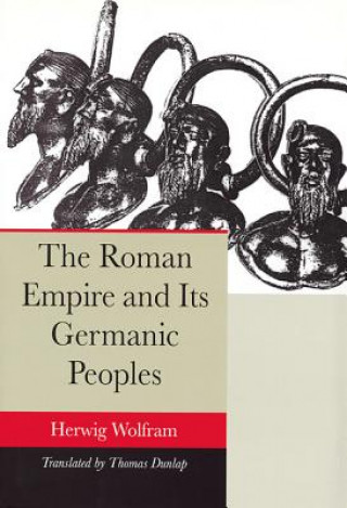Carte Roman Empire and Its Germanic Peoples Herwig Wolfram