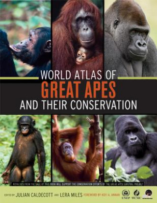 Kniha World Atlas of Great Apes and their Conservation Julian Caldecott