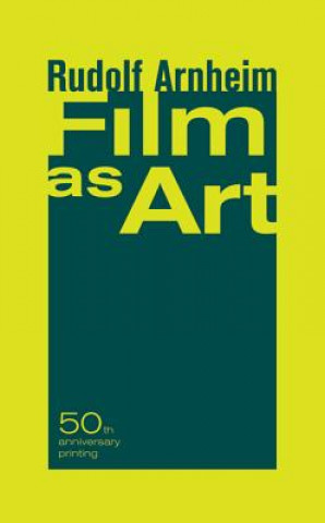 Könyv Film as Art, 50th Anniversary Printing Rudolf Arnheim