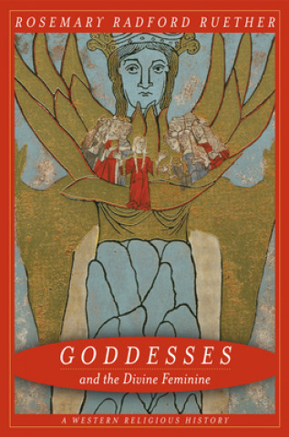 Könyv Goddesses and the Divine Feminine R R Ruether
