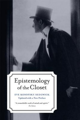 Könyv Epistemology of the Closet, Updated with a New Preface E K Sedgwick