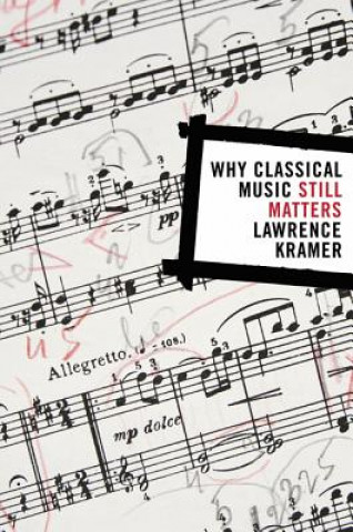 Carte Why Classical Music Still Matters Kramer