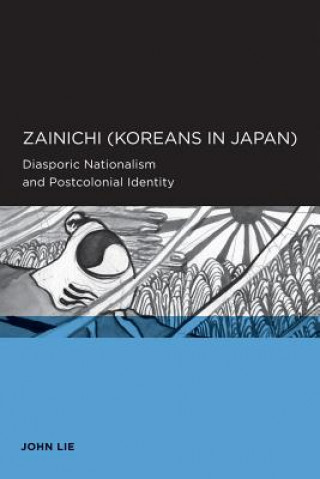 Könyv Zainichi (Koreans in Japan) John Lie