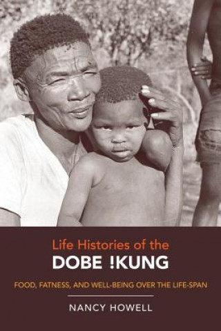 Carte Life Histories of the Dobe !Kung Nancy Howell