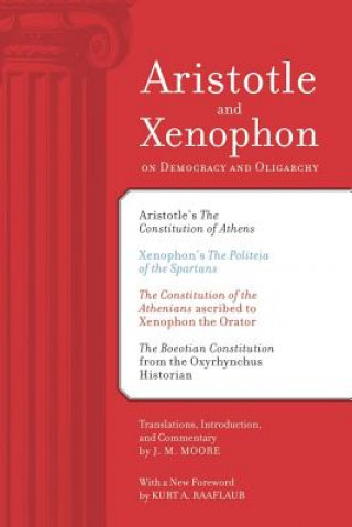 Kniha Aristotle and Xenophon on Democracy and Oligarchy J M Moore