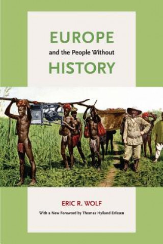 Carte Europe and the People Without History Eric R Wolf