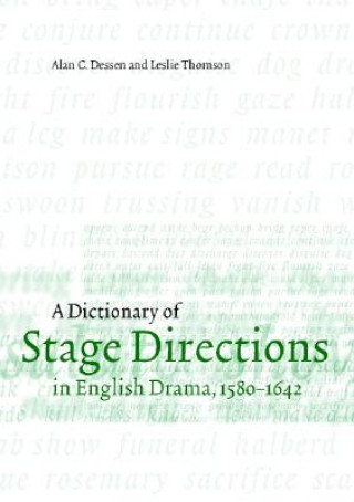 Kniha Dictionary of Stage Directions in English Drama 1580-1642 Alan C Dessen