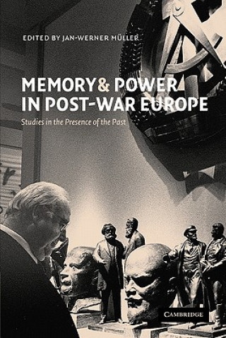 Kniha Memory and Power in Post-War Europe Jan-Werner Miller