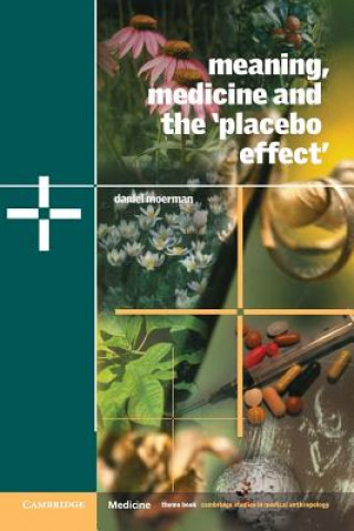 Book Meaning, Medicine and the 'Placebo Effect' Daniel E Moerman