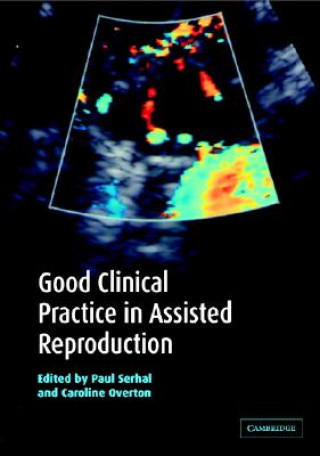 Kniha Good Clinical Practice in Assisted Reproduction Paul Serhal