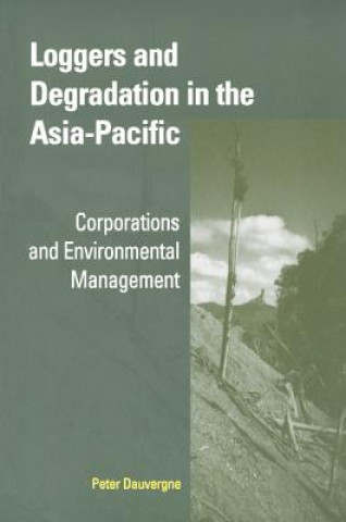 Carte Loggers and Degradation in the Asia-Pacific Peter Dauvergne