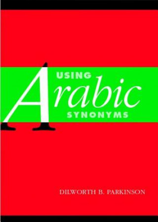 Kniha Using Arabic Synonyms Dilworth Parkinson