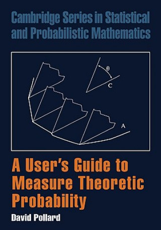 Kniha User's Guide to Measure Theoretic Probability David Pollard