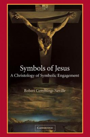 Kniha Symbols of Jesus Robert Cummings Neville