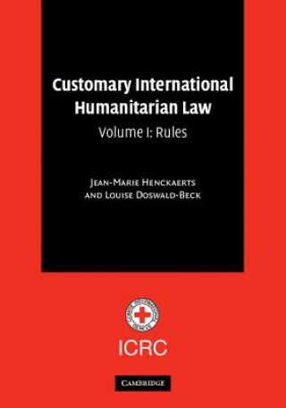 Buch Customary International Humanitarian Law: Volume 1, Rules Louise Doswald-Beck