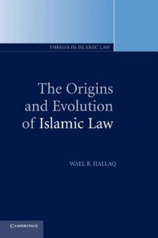 Carte Origins and Evolution of Islamic Law Wael B Hallaq