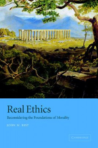 Kniha Real Ethics John M. Rist