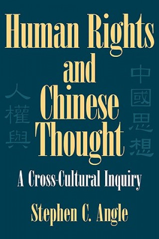 Könyv Human Rights in Chinese Thought Stephen C Angle